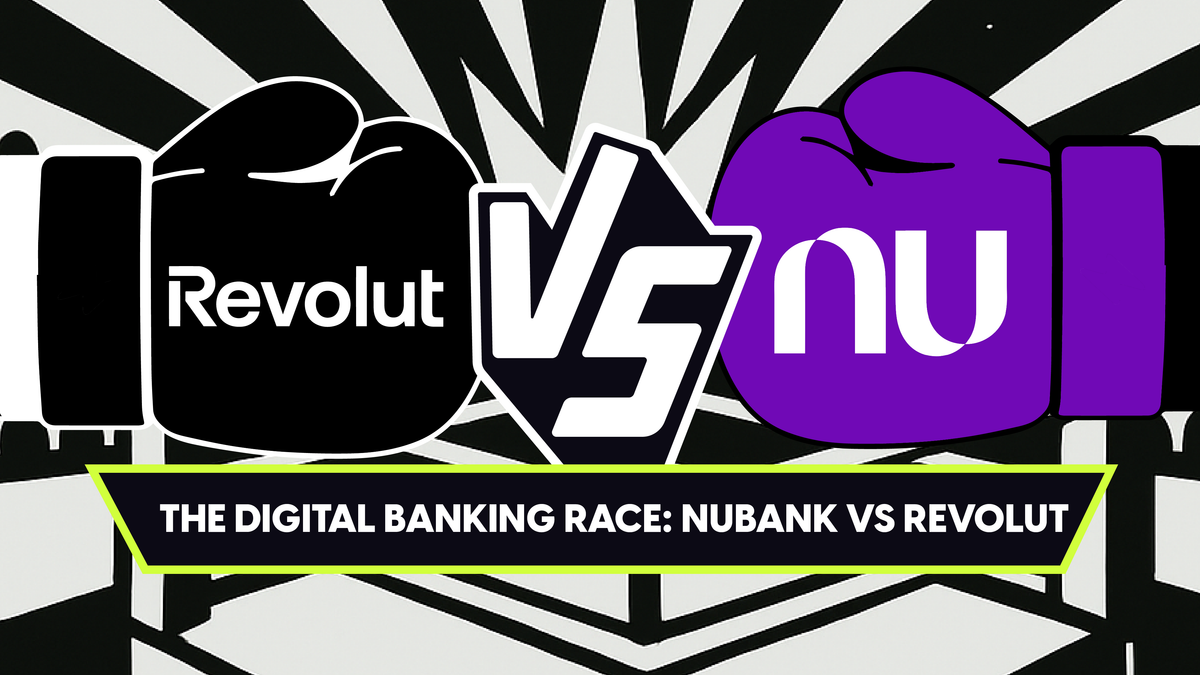 The Digital Banking Race: Nubank vs Revolut