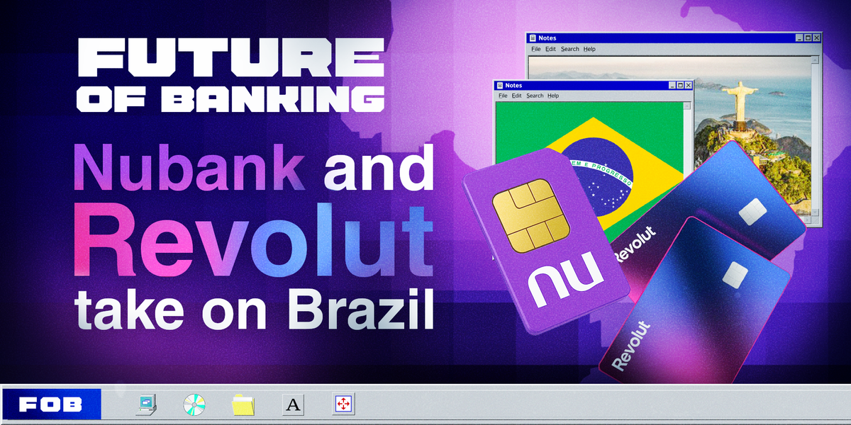 Revolut Moves In, Nubank Doubles Down: Brazil Becomes FinTech’s Next Big Bet
