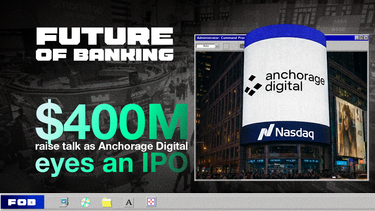 Anchorage Digital Prepares A $400M Raise as IPO Talk Gets Louder