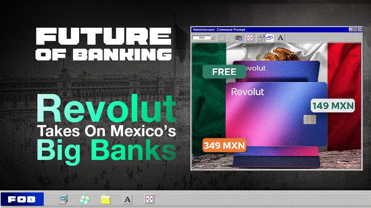 Revolut Takes On Mexico’s Credit Card Giants With A Perks-First Play