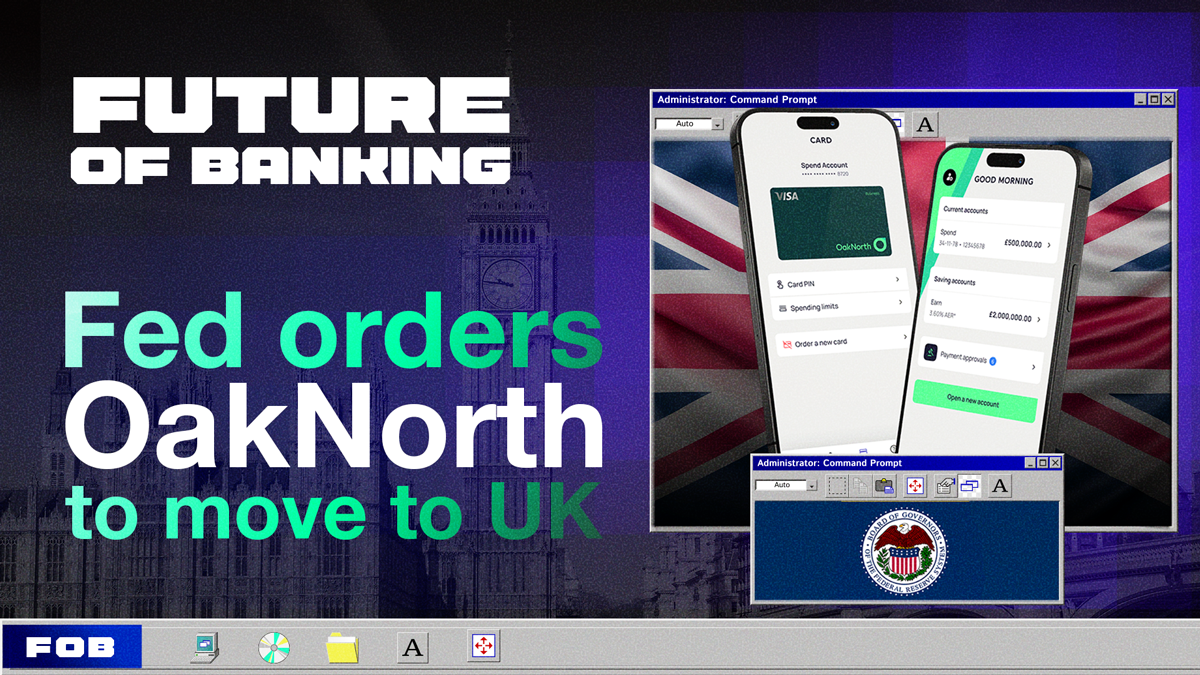 Fed Blocks OakNorth US Deal: UK Holding Co. Demanded