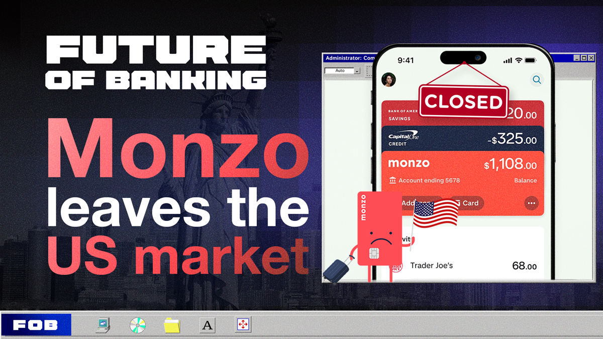 Monzo to Shut Down US Business: A Smaller Map, but a Sharper Aim
