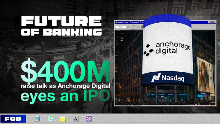 Anchorage Digital Prepares A $400M Raise as IPO Talk Gets Louder